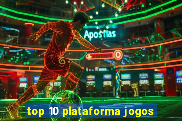 top 10 plataforma jogos